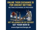 Get Your Tiger Exchange ID for Cricket Betting