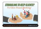 Struggling to Keep Clients? Try Client-Focused Marketing!
