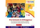 Pre Schools in Kithaganur