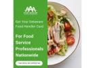 Get Your Delaware Food Handler Card Online – Fast & Easy