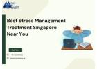 BEST STRESS MANAGEMENT TREATMENT SINGAPORE NEAR YOU