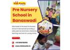 Pre Nursery School in Banaswadi