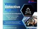 Hire a Trusted Private Detective for Background Check – Best Background Check Investigation Agency