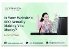 Is Your Website’s SEO Actually Making You Money? Let’s Fix That!