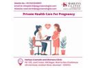 Experience Private Health Care for Pregnancy