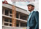 Top Choice for Commercial Roofing Services in Hampton VA