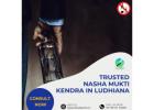 Trusted Nasha Mukti Kendra in Ludhiana