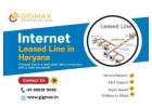 Best Internet Leased Line in Haryana – Gigmax Connectivity 