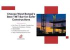 Choose West Bengal’s Best TMT Bar for Safer Constructions