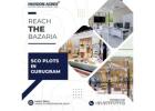 Invest in SCO Plots in Gurugram at Reach The Bazaria – High ROI