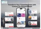 Transform Your Travel Business with Custom On-Demand Apps