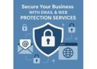 Secure Your Business with Email & Web Protection Services in Ahmedabad
