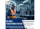Reliable Transformer Repair and Maintenance Services