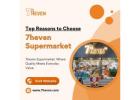 Top Reasons to Choose 7heven Supermarket