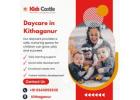 Daycare in Kithaganur