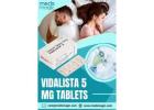 Vidalista 5 MG Tablets Online - Meds Magic
