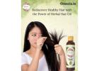Rediscover Healthy Hair with the Power of Herbal Hair Oil