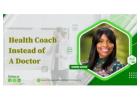 6 times you should hire a health coach instead of a doctor
