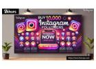 Buy 10000 Instagram Followers Instantly to Boost Your Instagram Growth 