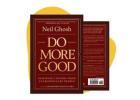 Do More Good – A Powerful Book for Difficult Times by Neil Ghosh