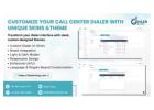 Customize Your Call Center Dialer with Unique Skins and Themes