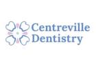 Centreville Dentistry | Family & Cosmetic Dentist in Centreville, VA