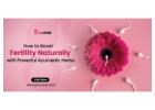 Which Ayurvedic Medicine Is Best For Female Fertility?