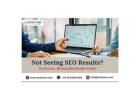 Not Seeing SEO Results? Get Proven, Measurable Results Today!