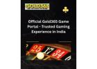 Official Gold365 Game Portal - Trusted Gaming Experience in India
