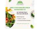 Get Your Food Handlers Card Massachusetts Location – Fast & Easy