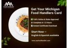 Get Your Michigan Food Handlers Card – 100% Online & Approved