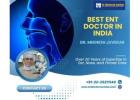Best ENT Doctor in India for Ear, Nose & Throat Care