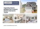 Top Katy Home Builders for Custom Dream Homes in Texas