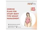 Exercise Plans for Ovary Body Type Weight Management