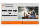 Pitra Dosh Puja In Trimbakeshwar – Guided By Pandit Pradyumn Guruji