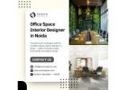 Top Office Space Interior Designer in Noida for Your Dream Workspace