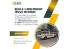 Rent a 1 Ton Pickup Truck in Dubai Today