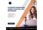  Facebook marketing agency in Dubai for businesses