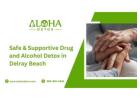 Safe & Supportive Drug and Alcohol Detox in Delray Beach – Aloha Detox