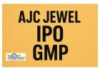 AJC Jewel IPO GMP: Complete Details, Updates, and Listing Information