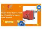 Quality Burner Spares in UAE for Efficient Performance - Value Addition