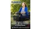 Comfortable & Reliable Mobility Scooter Rentals at Great Rates