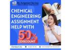 Chemical Engineering Assignment Help with 50% Discount – Grab Now!