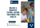 Unlock a Brighter Future: Autism Treatment for Adults