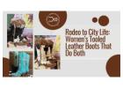 Tooled to Impress: Women’s Leather Boots Made for Town and Country - Heels N Spurs