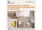 Bathroom Wall Seepage Waterproofing Contractors in Yelahanka, Bangalore