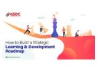 How to Build a Strategic Learning and Development Roadmap for 2025