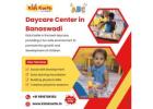 Daycare Center in Banaswadi