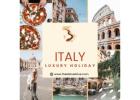 Italy Luxury Holiday – Travel in True Italian Style