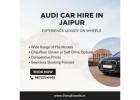 Luxury Audi Car Hire Jaipur at Best Price
